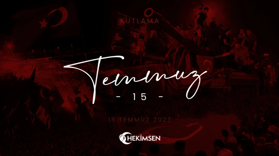HEKİMSEN 15 Temmuz Demokrasi ve Milli Birlik Günü Kutlu Olsun (15 Temmuz 2023) | HEKİMSEN