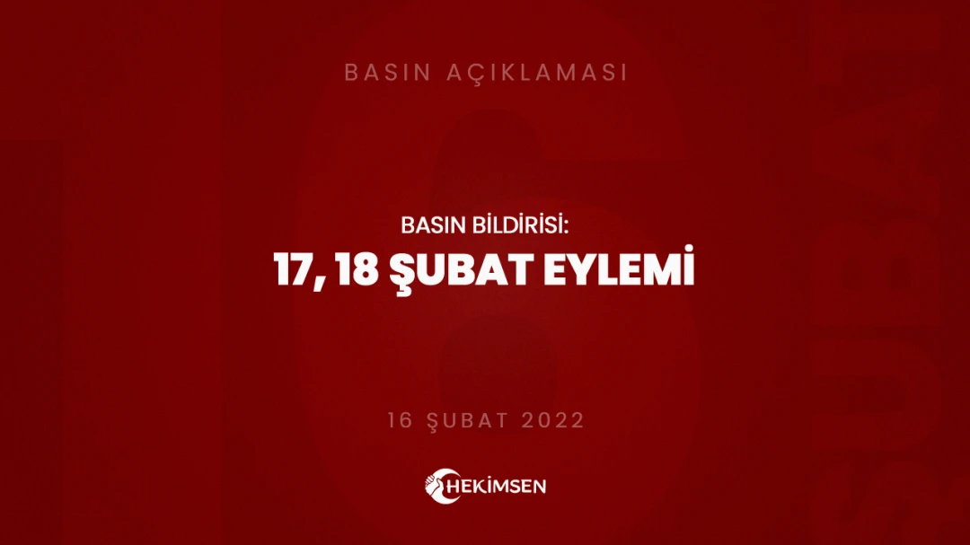 17, 18 Şubat Eylemi Basın Bildirisidir | HEKİMSEN