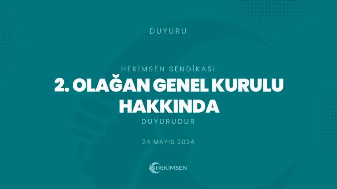 2. Olağan Genel Kurul Hakkında Duyurudur (24 Mayıs 2024) | HEKİMSEN