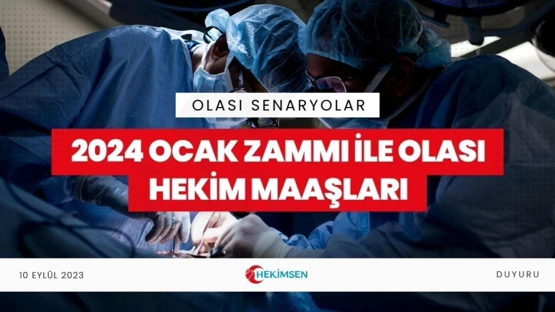 2024 Ocak Ayı Zammı Hekim Maaşları İçin Senaryolar Hesaplandı | HEKİMSEN