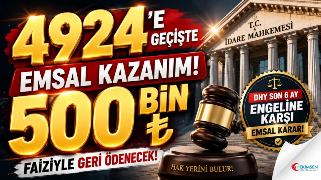 HEKİMSEN 4924’E GEÇİŞTE DHY SON 6 AY ENGELİNE KARŞI EMSAL KAZANIM | HEKİMSEN