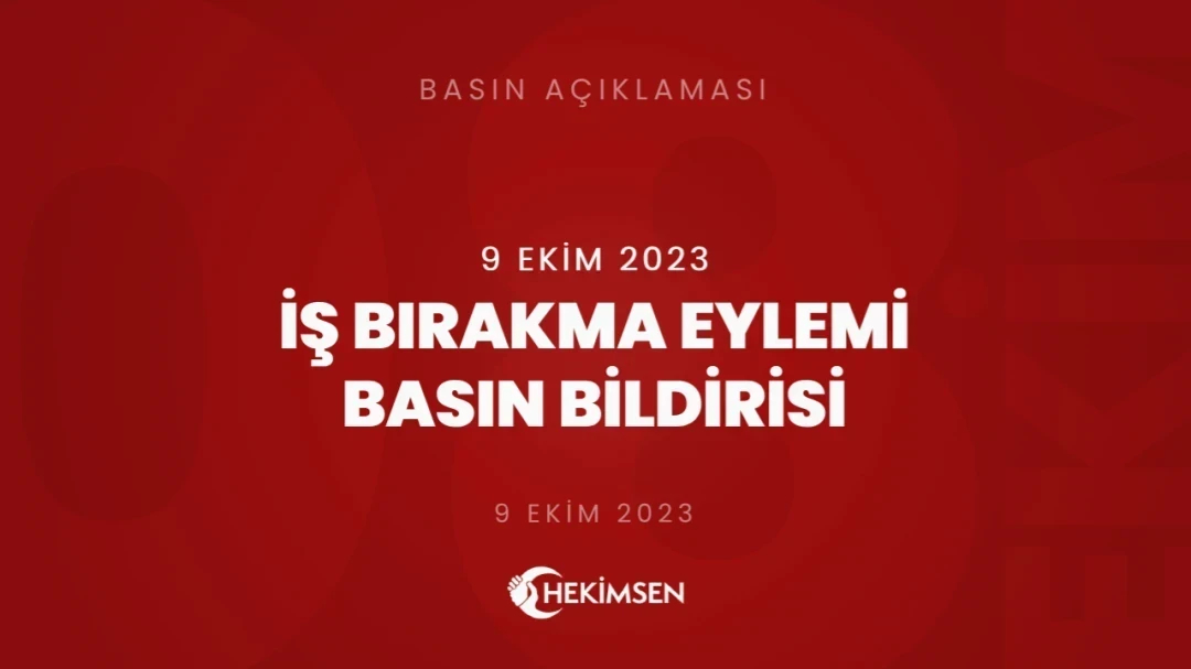 9 Ekim 2023 İş Bırakma Eylemi Basın Bildirisi | HEKİMSEN
