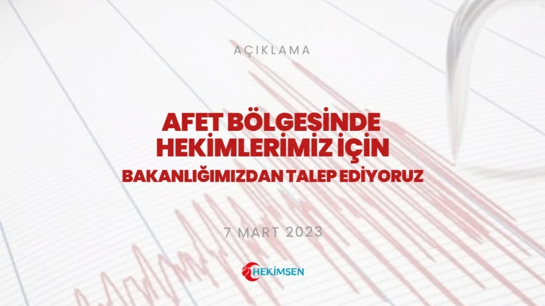 Afet Bölgesinde Çalışan Hekimlerimizin Adına Taleplerimiz | HEKİMSEN