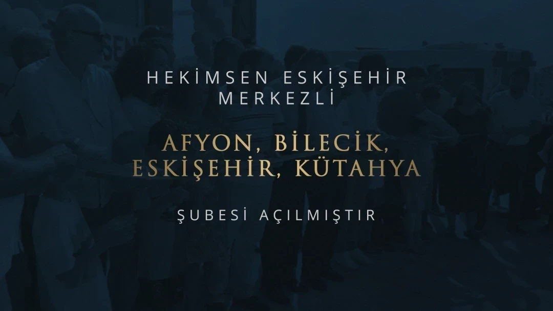 HEKİMSEN Afyon Bilecik Eskişehir Kütahya İllerinin Bağlı Olduğu Hekimsen Eskişehir Şubesi Açılmıştır | HEKİMSEN
