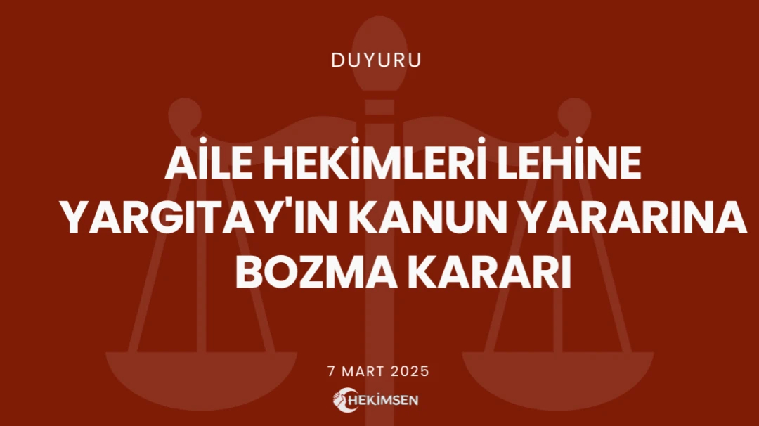 Aile Hekimleri Lehine Yargıtay'ın Kanun Yararına Bozma Kararı | HEKİMSEN