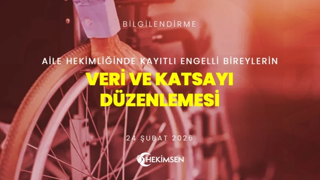 AİLE HEKİMLİĞİNDE KAYITLI ENGELLİ BİREYLERİN VERİ VE KATSAYI DÜZENLEMESİ | HEKİMSEN