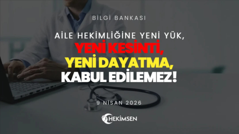 AİLE HEKİMLİĞİNE YENİ YÜK, YENİ KESİNTİ, YENİ DAYATMA KABUL EDİLEMEZ! | HEKİMSEN