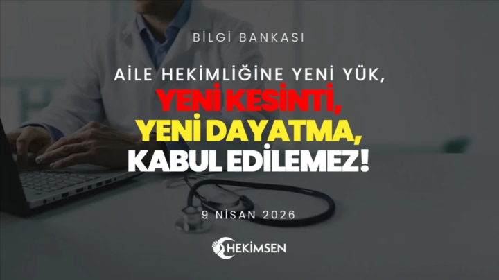 HEKİMSEN AİLE HEKİMLİĞİNE YENİ YÜK, YENİ KESİNTİ, YENİ DAYATMA KABUL EDİLEMEZ! | HEKİMSEN