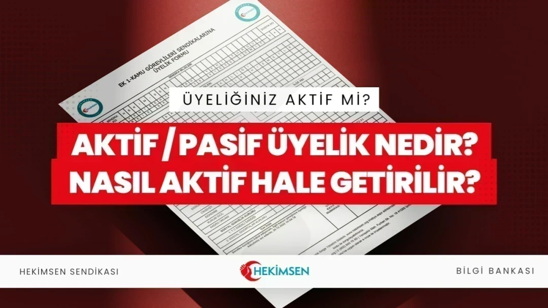 Aktif / Pasif Üyelik Nedir? Üyeliğinizi Nasıl Aktif Hale Getirebilirsiniz? | HEKİMSEN