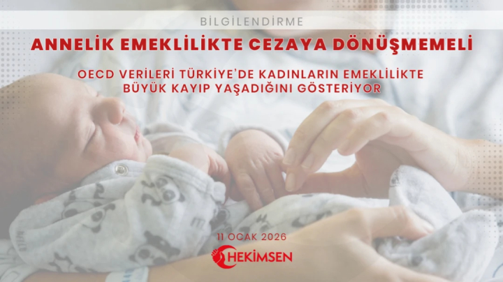 HEKİMSEN Annelik Emeklilikte Cezaya Dönüşmemeli | HEKİMSEN