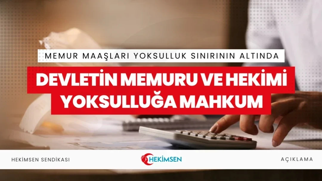 HEKİMSEN Asgari Ücret Açlık Sınırının, Memur ve Hekim Maaşları Yoksulluk Sınırının Altında | HEKİMSEN