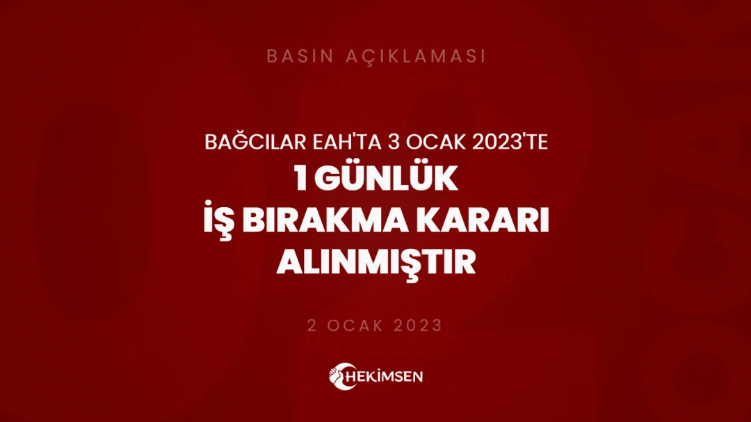 Bağcılar EAH'ta 1 Günlük İş Bırakma Kararı Alınmıştır (3 Ocak 2023) | HEKİMSEN