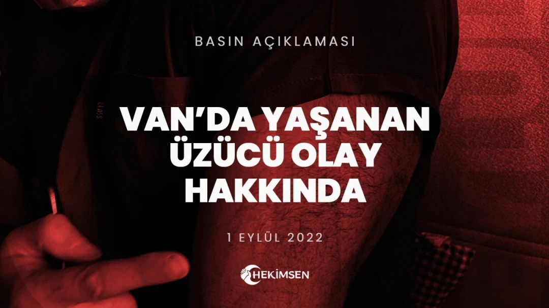 Basın Açıklaması: Van'da Yaşanan Üzücü Olay Hakkında (1 Eylül 2022) | HEKİMSEN