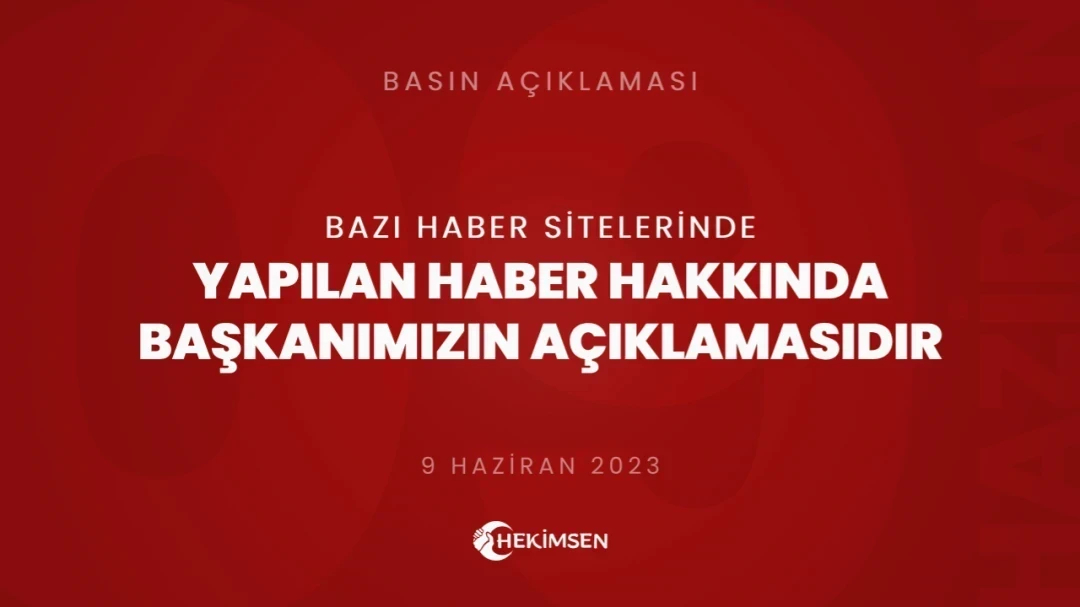 Bazı Haber Sitelerinde Yapılan Haber Hakkında Başkanımızın Açıklaması | HEKİMSEN