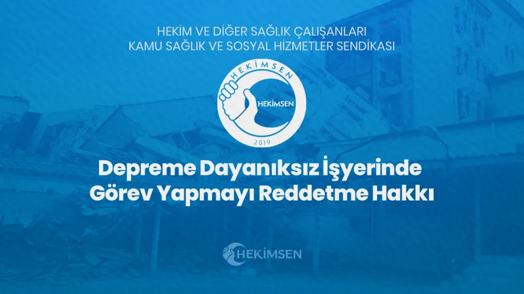 Depreme Dayanıksız İşyerinde Görev Yapmayı Reddetme Hakkı | HEKİMSEN