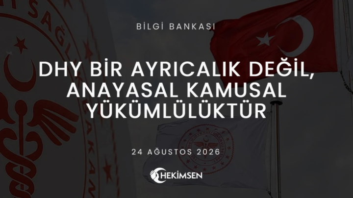 DHY BİR AYRICALIK DEĞİL, ANAYASAL KAMUSAL YÜKÜMLÜLÜKTÜR | HEKİMSEN