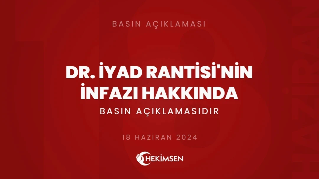 HEKİMSEN Dr. İyad Rantisi'nin İnfazı Hakkında Basın Açıklamasıdır | HEKİMSEN