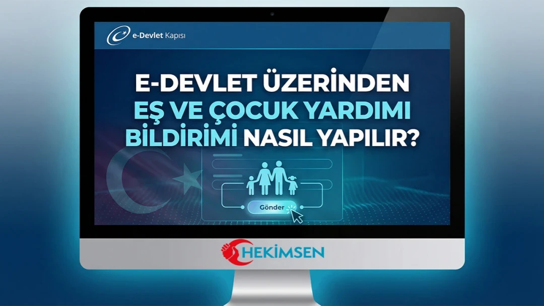 E-Devlet Üzerinden Eş ve Çocuk Yardımı Bildirimi Nasıl Yapılır? | HEKİMSEN