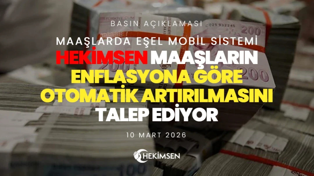 HEKİMSEN Eşel Mobil Sistemi: Hekimsen Maaşların Enflasyona Göre Otomatik Artırılmasını Talep Ediyor | HEKİMSEN