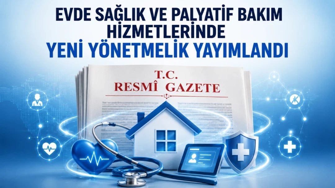 HEKİMSEN Evde Sağlık ve Palyatif Bakım Hizmetlerinde Yeni Yönetmelik Yayımlandı | HEKİMSEN