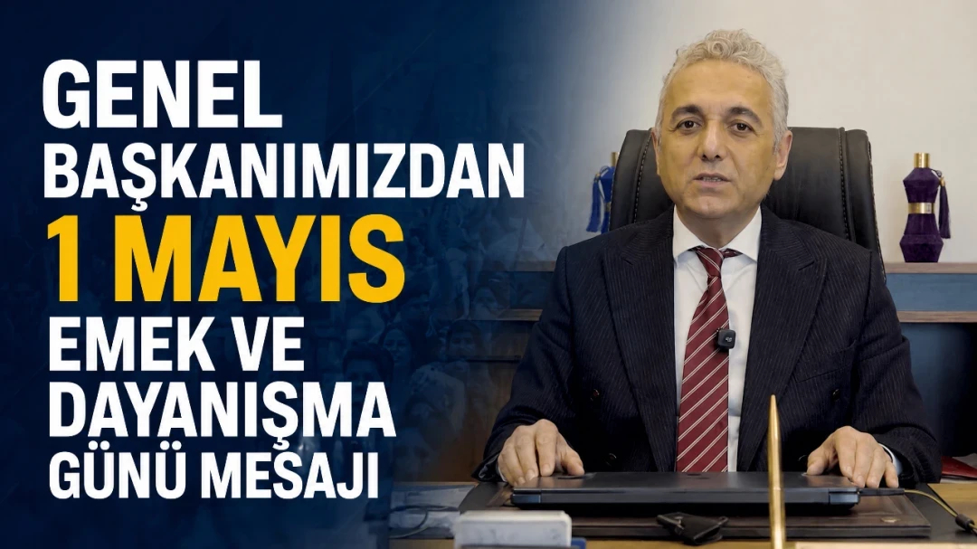 HEKİMSEN Genel Başkanımız Uzm. Dr. Adil Kurban’dan 1 Mayıs Emek ve Dayanışma Günü Mesajı | HEKİMSEN