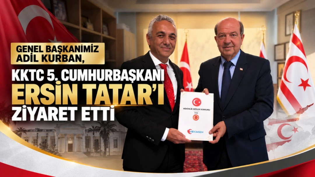 GENEL BAŞKANIMIZ ADİL KURBAN, KKTC 5. CUMHURBAŞKANI ERSİN TATAR’I ZİYARET ETTİ | HEKİMSEN