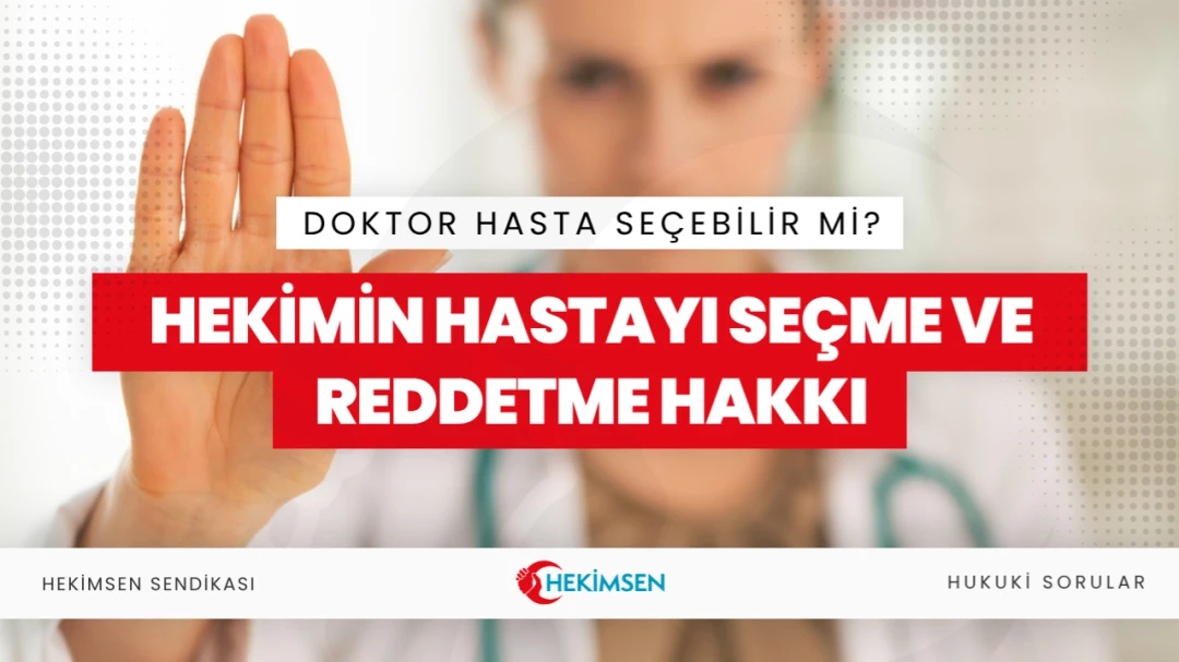 Hekimin Hastayı Reddetme ve Seçme Hakkı | HEKİMSEN
