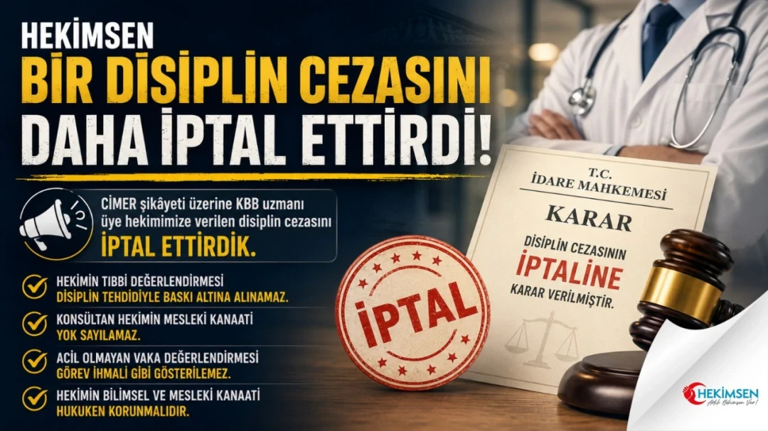 HEKİMSEN HEKİMİN TIBBİ DEĞERLENDİRMESİ DİSİPLİN BASKISIYLA CEZALANDIRILAMAZ | HEKİMSEN