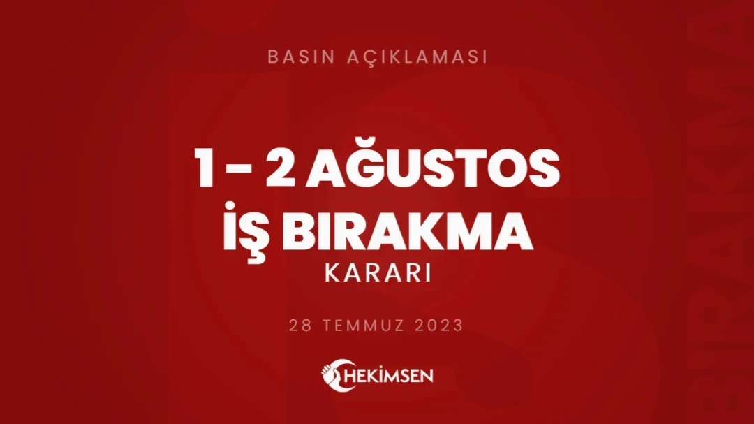 HEKİMSEN Hekimsen 1 - 2 Ağustos 2023'te İş Bırakma Kararı Almıştır | HEKİMSEN
