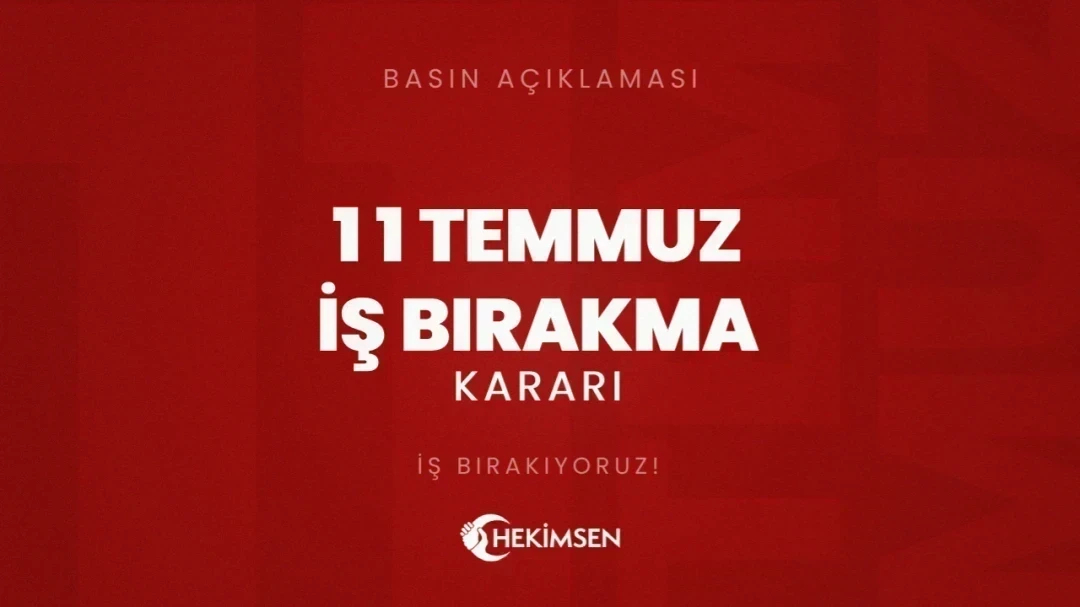 Hekimsen 11 Temmuz 2023'te İş Bırakma Kararı Almıştır | HEKİMSEN