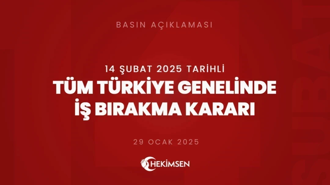 Hekimsen 14 Şubat 2025'te Tüm Türkiye'de İş Bırakma Kararı Almıştır | HEKİMSEN