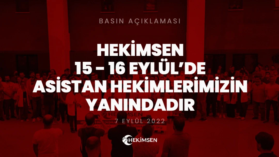HEKİMSEN Hekimsen 15 - 16 Eylül'de Asistan Hekimlerimizin Yanındadır | HEKİMSEN