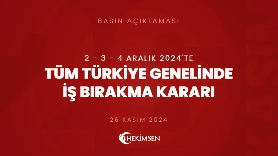 HEKİMSEN Hekimsen 2 - 3 - 4 Aralık'ta Tüm Türkiye'de İş Bırakma Kararı Almıştır | HEKİMSEN