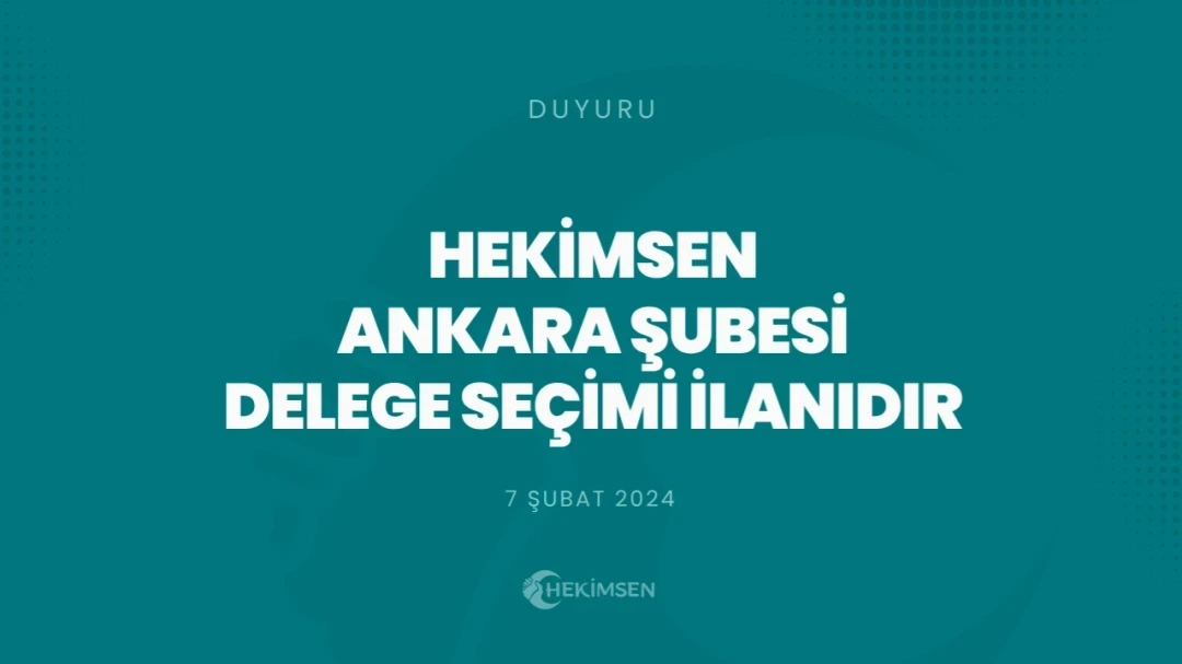 Hekimsen Ankara Şubesi Delege Seçimi İlanıdır | HEKİMSEN