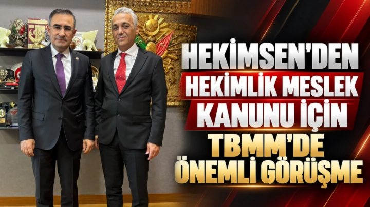 HEKİMSEN HEKİMSEN’DEN HEKİMLİK MESLEK KANUNU İÇİN TBMM’DE ÖNEMLİ GÖRÜŞME | HEKİMSEN