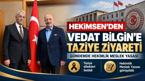 HEKİMSEN HEKİMSEN’DEN PROF.DR. VEDAT BİLGİN’E TAZİYE ZİYARETİ: GÜNDEMDE HEKİMLİK MESLEK YASASI | HEKİMSEN