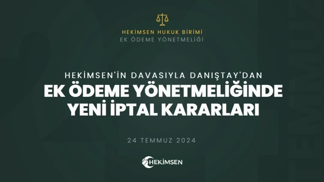 Hekimsen Ek Ödeme Yönetmeliği Davası: Ek Ödeme Yönetmeliğinde Danıştay'dan Yeni İptal Kararları | HEKİMSEN