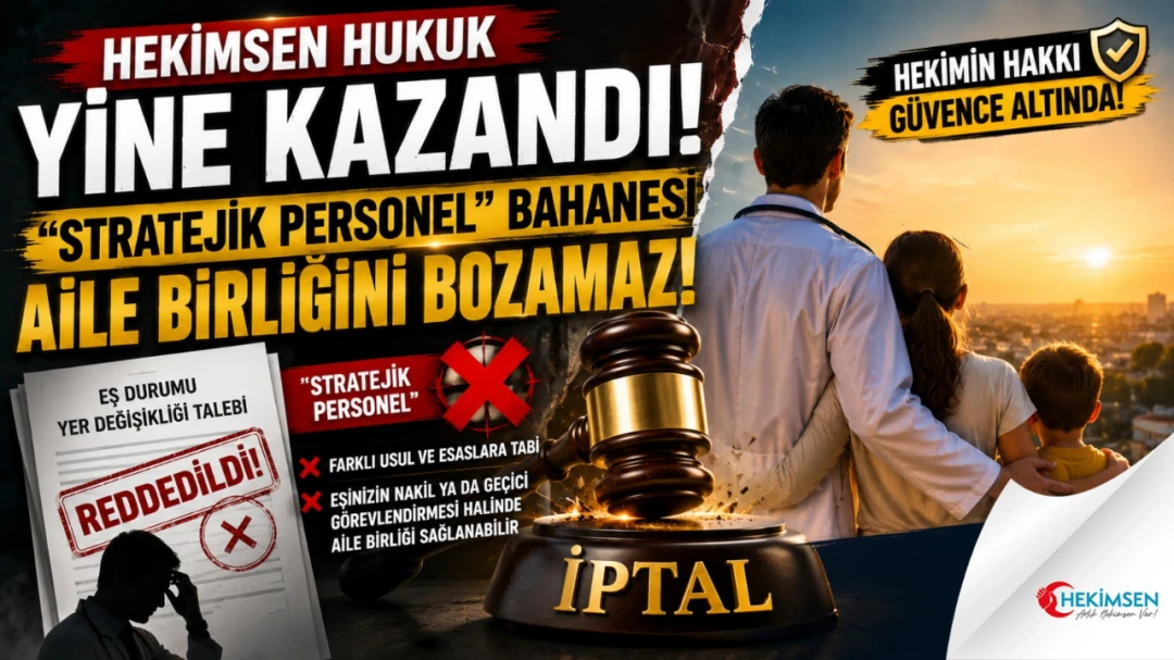 HEKİMSEN HUKUK YİNE KAZANDI: "STRATEJİK PERSONEL" BAHANESİ AİLE BİRLİĞİNİ BOZAMAZ! | HEKİMSEN