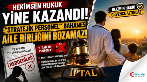 HEKİMSEN HEKİMSEN HUKUK YİNE KAZANDI: "STRATEJİK PERSONEL" BAHANESİ AİLE BİRLİĞİNİ BOZAMAZ! | HEKİMSEN