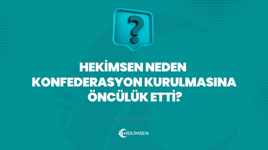 Hekimsen Neden Konfederasyon Kurulmasına Öncülük Etti? | HEKİMSEN
