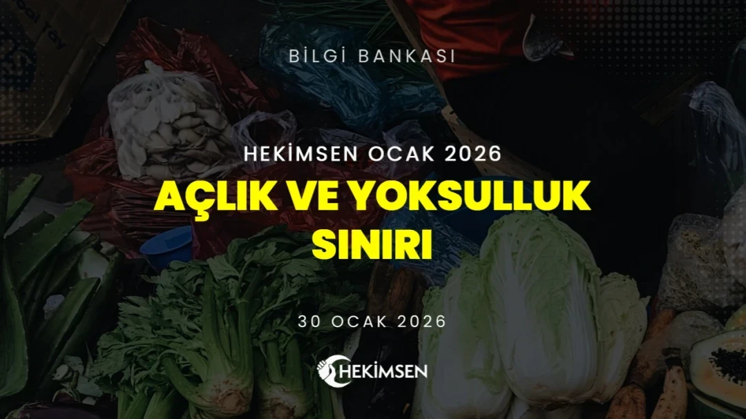 HEKİMSEN Hekimsen Ocak 2026 Açlık ve Yoksulluk Sınırı | HEKİMSEN