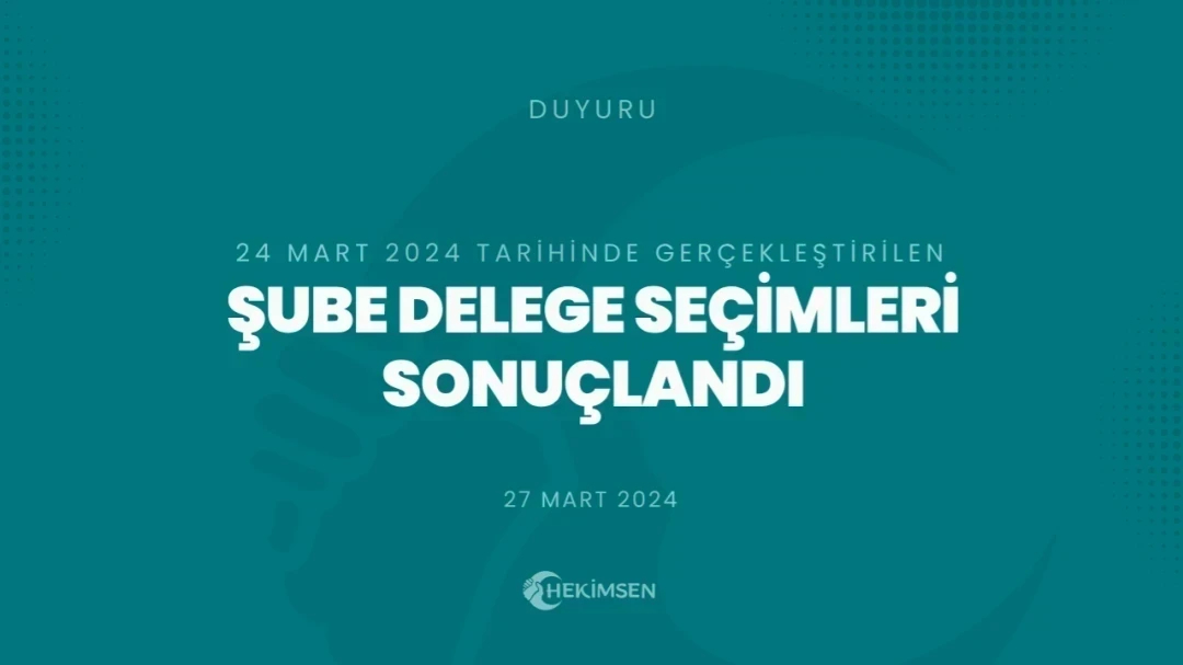Hekimsen Sendikası Şube Delege Seçimleri Sonuçlandı (2024) | HEKİMSEN