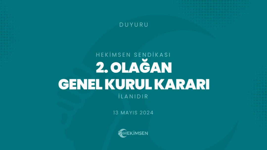 HEKİMSEN Hekimsen Sendikası 2. Olağan Genel Kurul Kararı | HEKİMSEN