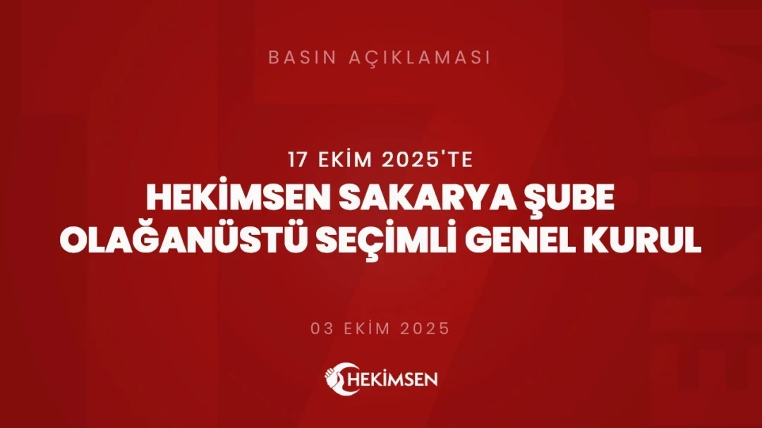 Hekimsen Sendikası Sakarya Şube Olağanüstü Seçimli Genel Kurulu İlanı | HEKİMSEN