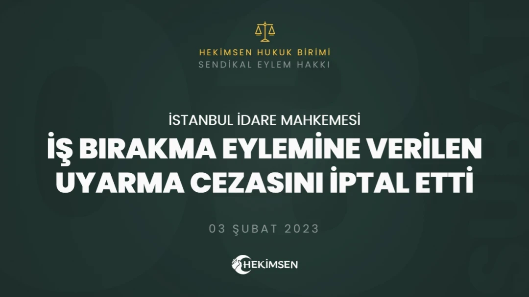 İş Bırakma Eylemine Verilen Uyarma Cezası İptal Edildi (30 Aralık 2022) | HEKİMSEN