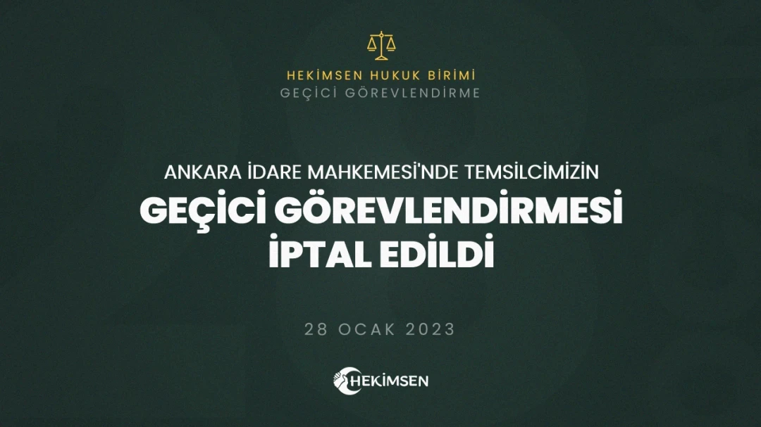 HEKİMSEN Sendika İş Yeri Temsilcimizin Kanuna Aykırı Geçici Görevlendirmesi İptal Edildi (30 Aralık 2022) | HEKİMSEN