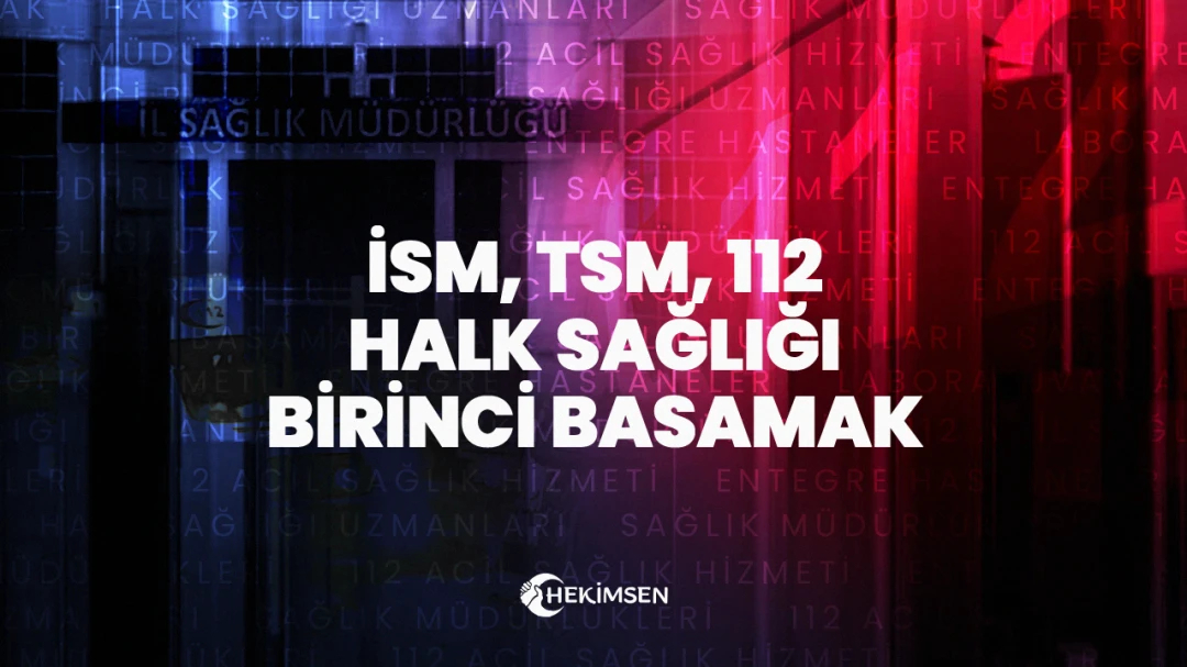 HEKİMSEN İSM, TSM, 112, Halk Sağlığı, Birinci Basamak Hekimlerimiz Hakkında | HEKİMSEN