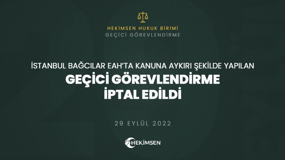 İstanbul'da Kanuna Aykırı Geçici Görevlendirme İptal Edildi (29 Eylül 2022) | HEKİMSEN