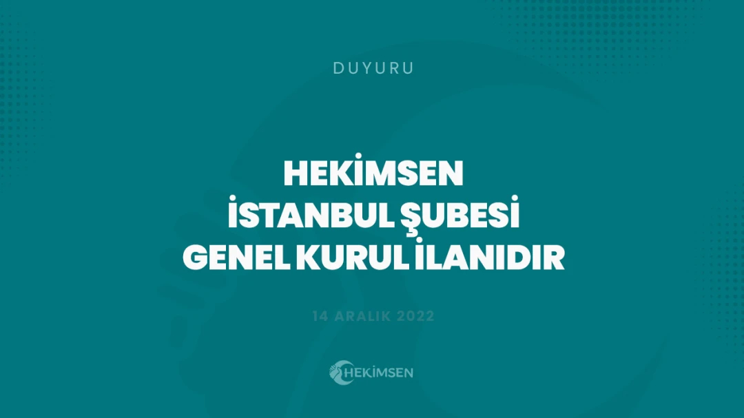İstanbul Şubesi Olağan Genel Kurul İlanıdır | HEKİMSEN