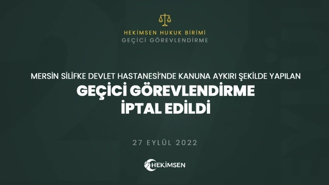 HEKİMSEN Mersin'de Kanuna Aykırı Geçici Görevlendirme İptal Edildi (27 Eylül 2022) | HEKİMSEN